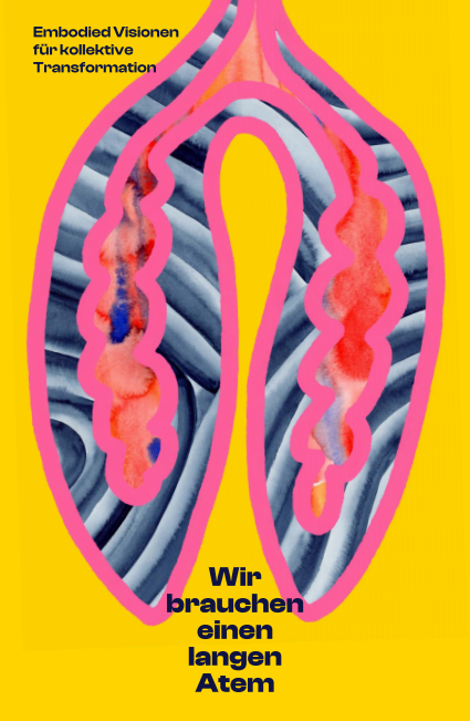 Wir brauchen einen langen Atem. Embodied Visions für kollektive Transformation